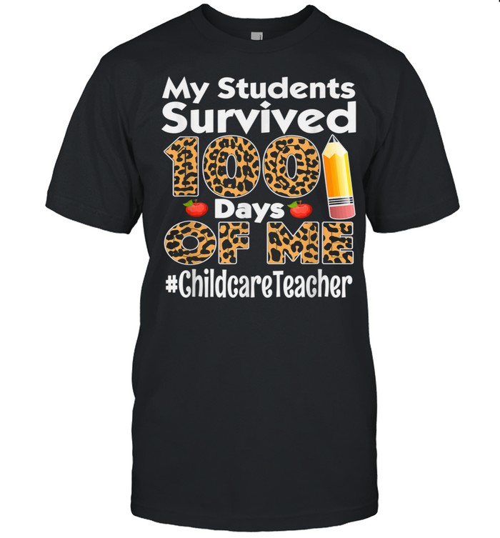 My Students Survived 100 Days Of Me Childcare Teacher shirt