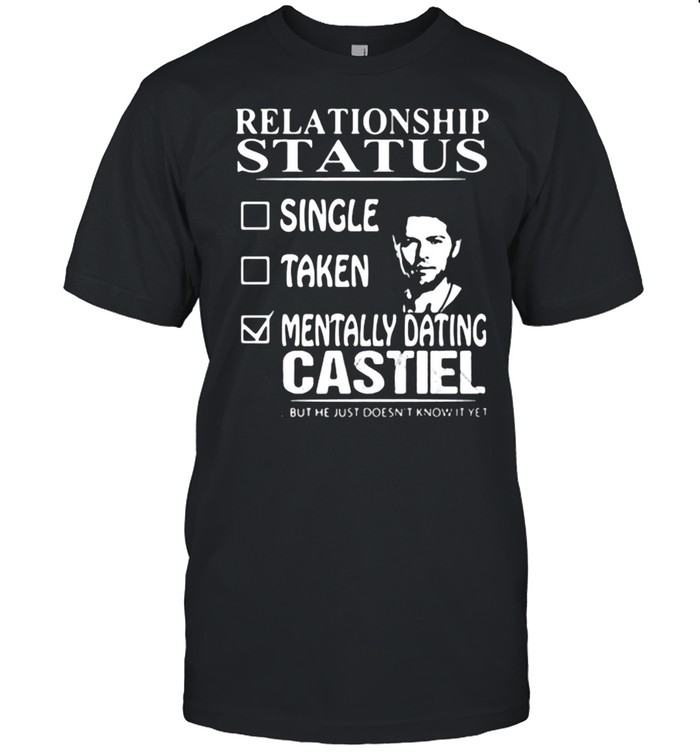 Relationship Status Mentally Dating Castile shirt Classic Men's T-shirt