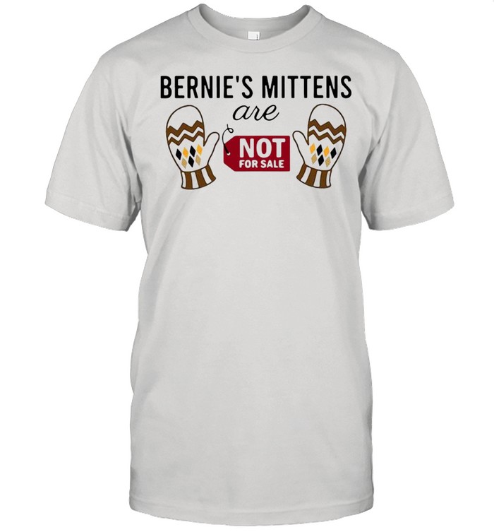 Bernie Sanders mittens are not for sale shirt Classic Men's T-shirt
