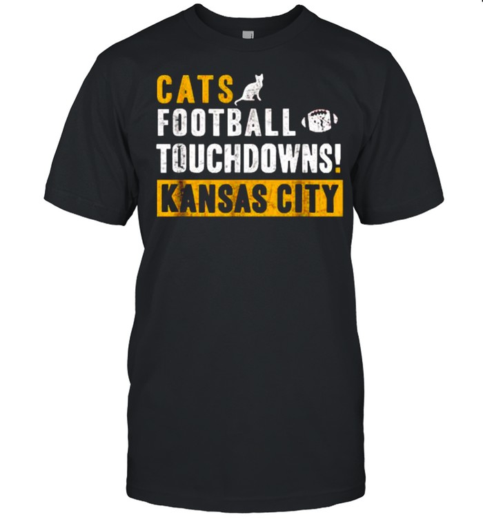Cats touchdown football touchdowns kansas City shirt