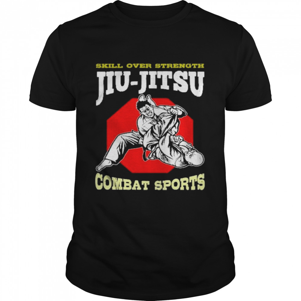 Skill over strength jiu jitsu combat sports shirt