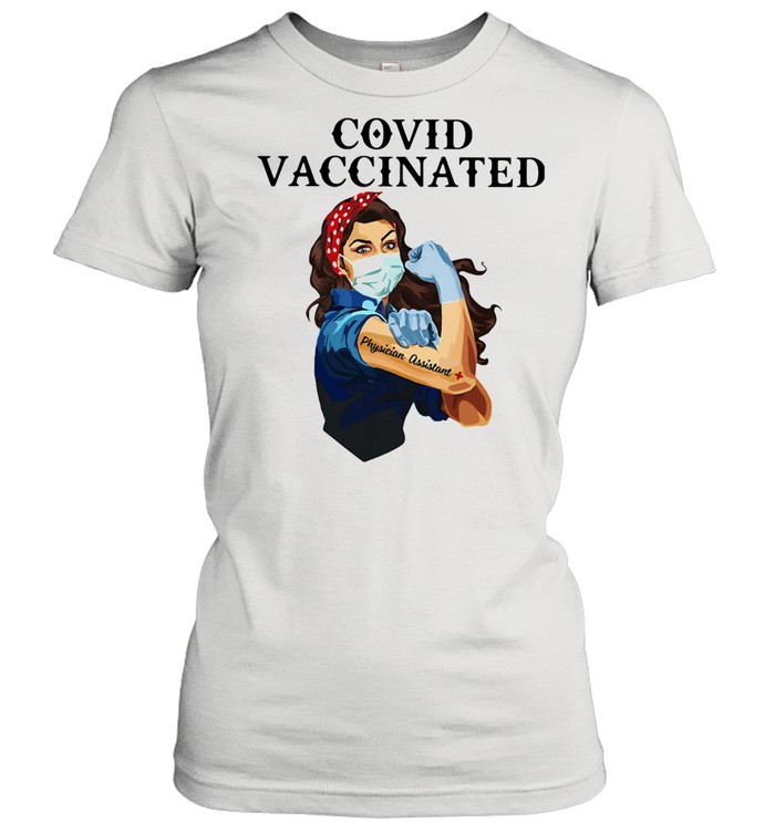 Covid Vaccincated Physicion Assistant Plus Strong Girl shirt Classic Women's T-shirt