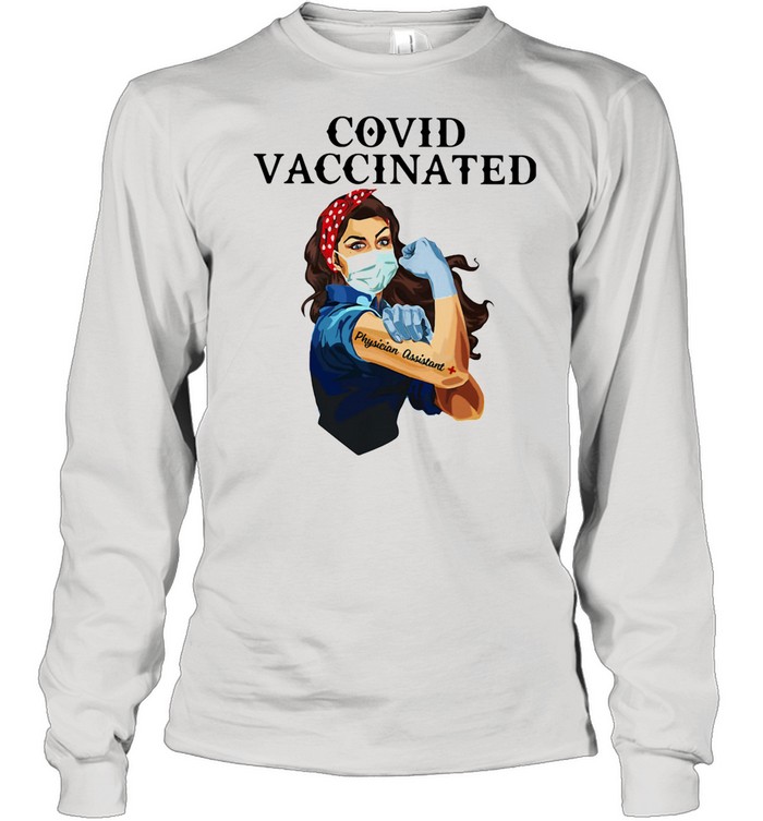 Covid Vaccincated Physicion Assistant Plus Strong Girl shirt Long Sleeved T-shirt