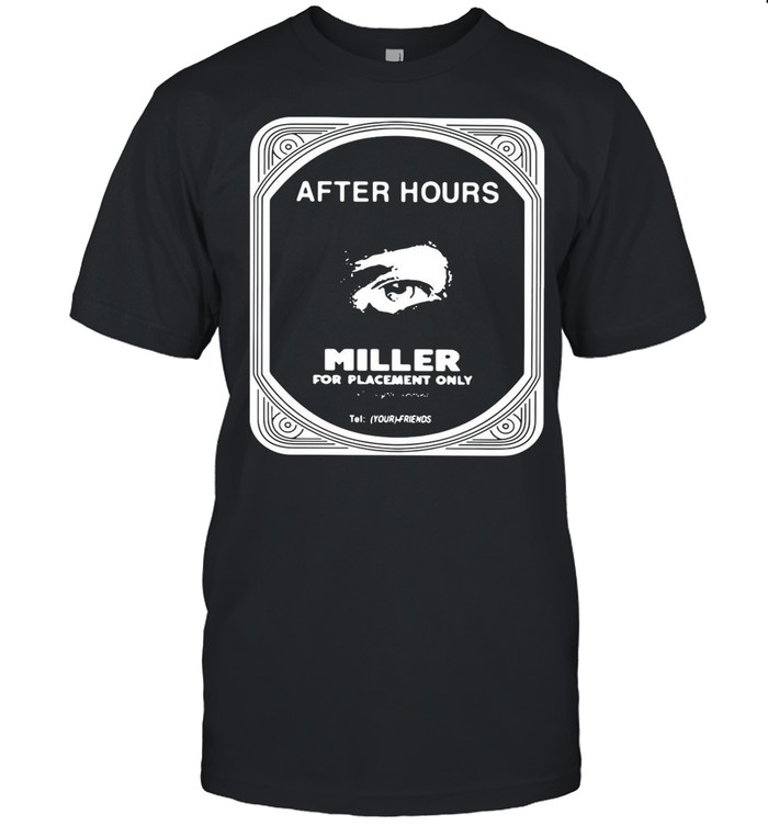 Miller Fpo After Hours Miller For Placement Only shirt