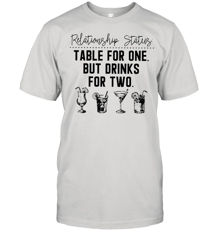 Relationship Status Table For One But Drinks For Two Cocktail shirt Classic Men's T-shirt