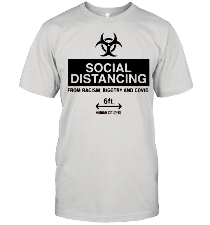 Social distancing from racism bigotry and Covid shirt Classic Men's T-shirt