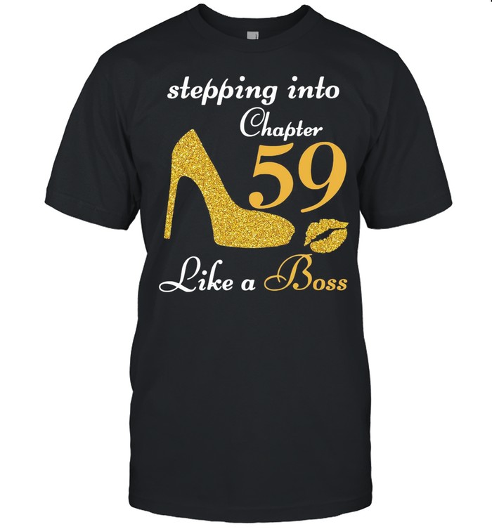 Stepping Into Chapter 59 Like A Boss shirt