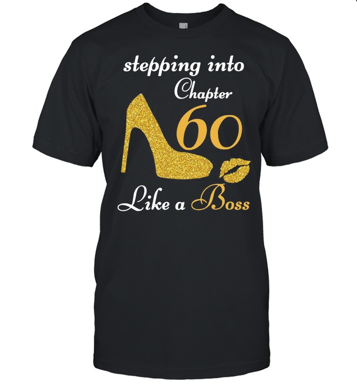 Stepping Into Chapter 60 Like A Boss shirt