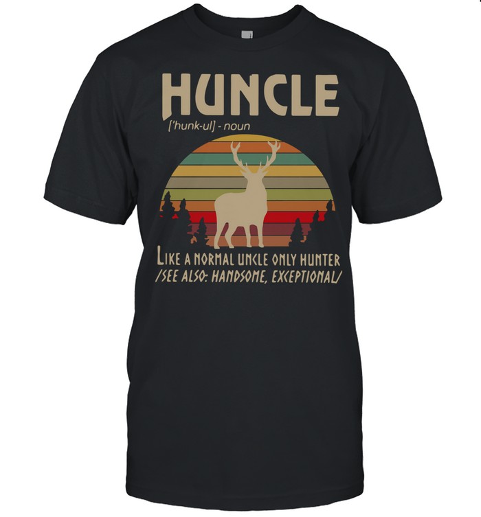 Huncle Like A Normal Uncle Only Hunter Vintage shirt