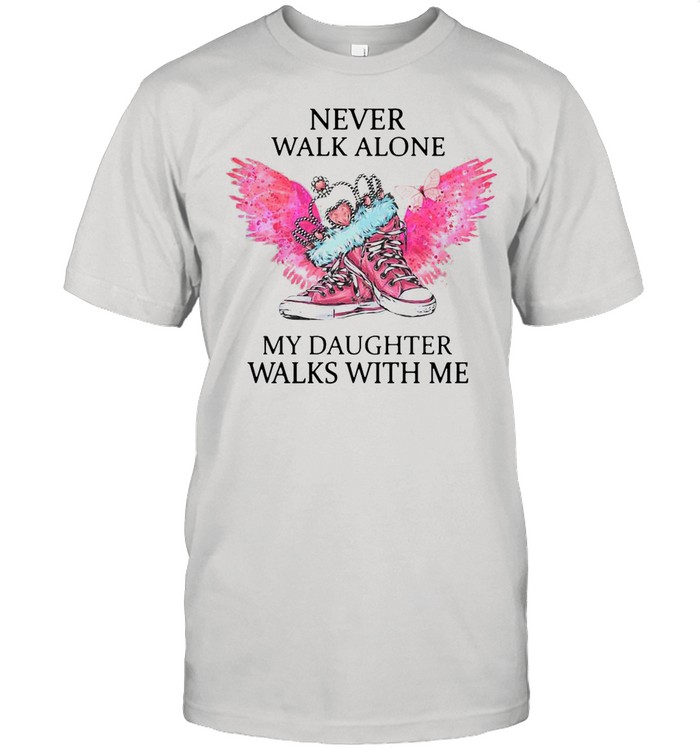 Chuck And Pearls Never Walk Alone My Daughter Walks With Me shirt