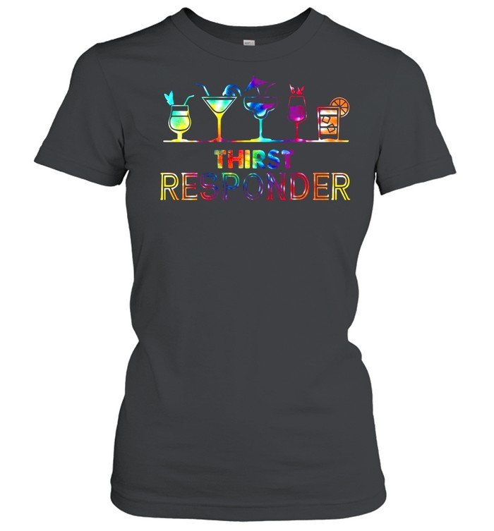Good Thirst Responder shirt Classic Women's T-shirt