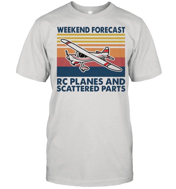 Weekend Forecast RC Planes And Scattered Parts Vintage shirt