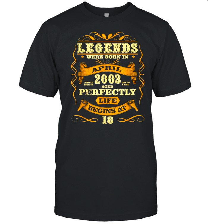 Legends Born In April 2003 18th Birthday 18 Years Old Gift shirt