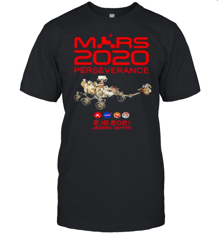 Mars 2020 Perseverance Rover Nasa 2 18 2021 shirt