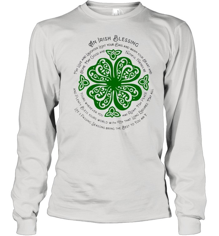 An Irish blessing may love and laughter light your days StPatricks day shirt Long Sleeved T-shirt