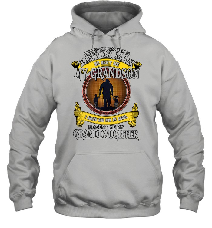 I Asked God To Make Me A Better Man He Sent Me My Grandson Unisex Hoodie