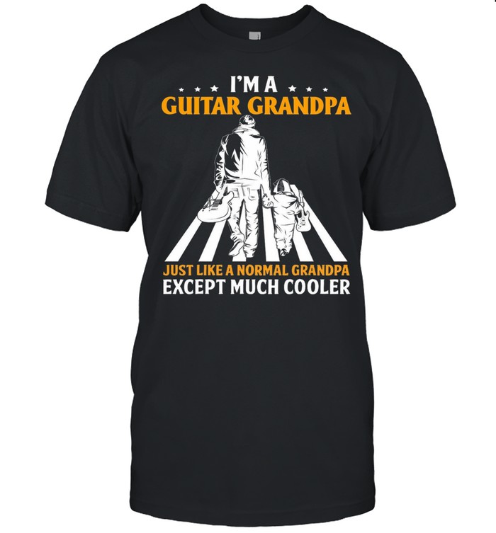 Im a Guitar grandpa just like a normal grandpa except much cooler shirt