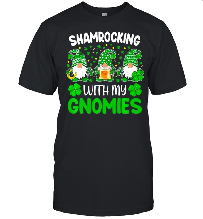 Shamrocking With My Gnomies St Patricks Day shirt
