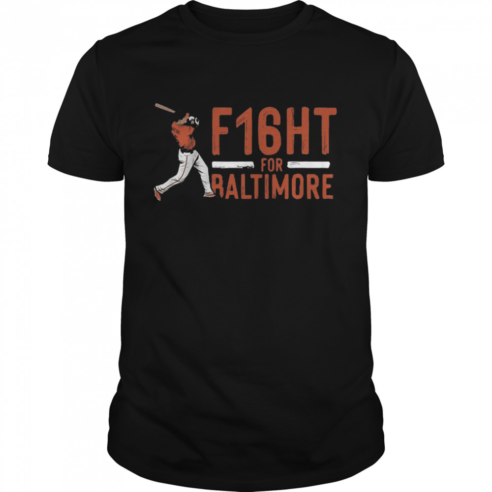 F16ht for Baltimore baseball 2021 shirt