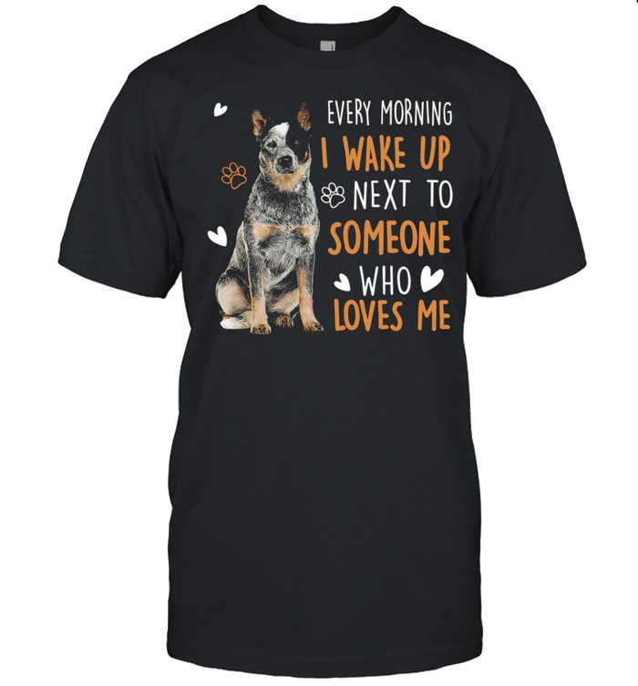 Dogs Every morning I wake up next to someone who loves me shirt Classic Men's T-shirt