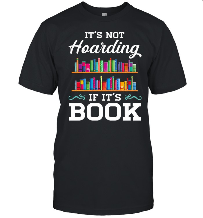 Its not Hoarding if its book shirt Classic Men's T-shirt
