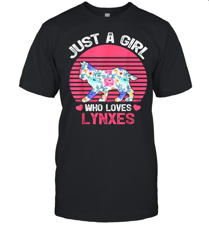 Just A Girl Who Loves Lynxes Tee Shirt
