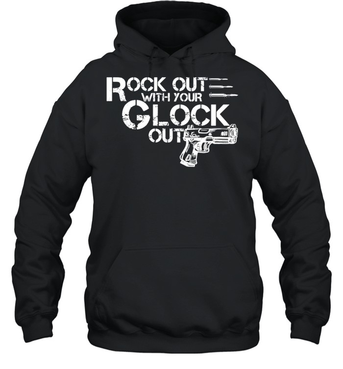 Rock out with your glock out gun shirt Unisex Hoodie