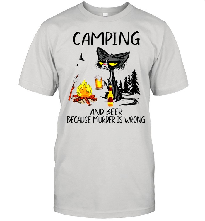 The Black Cat Camping Because Murder Is Wrong shirt