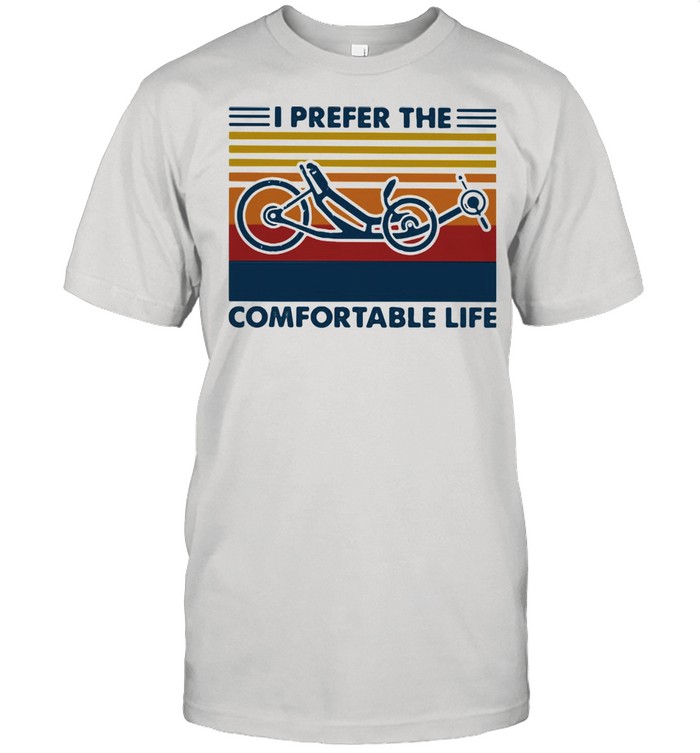 I Prefer The Comfortable Life Vintage Shirt