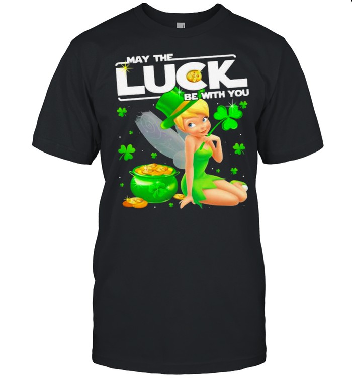 Tinker Bell May The Luck Be With You Patrick Day Shirt