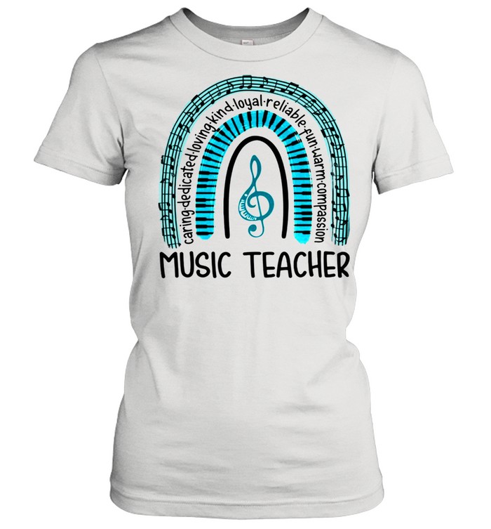 Music Teacher Rainbow Caring Loving Dedicated shirt Classic Women's T-shirt