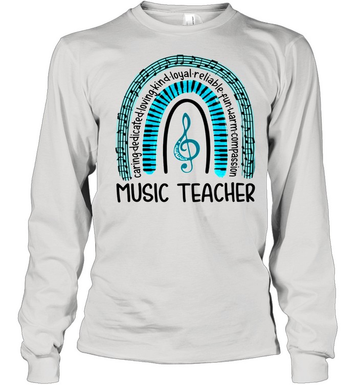 Music Teacher Rainbow Caring Loving Dedicated shirt Long Sleeved T-shirt