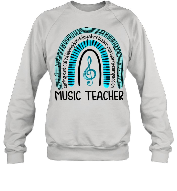 Music Teacher Rainbow Caring Loving Dedicated shirt Unisex Sweatshirt