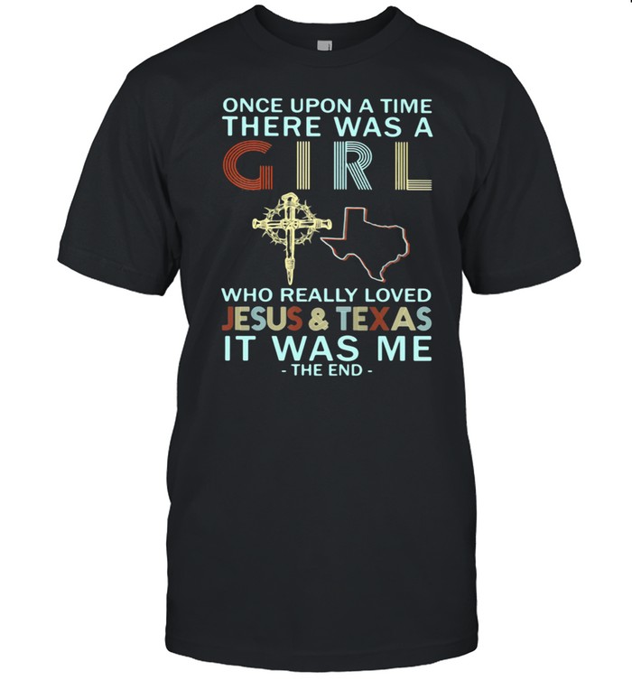 Once upon a time there was a girl who really loved jesus and texas it was me the end vintage shirt Classic Men's T-shirt