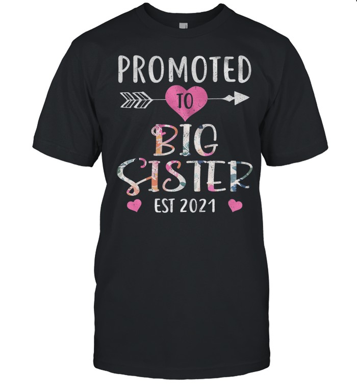 Promoted To Big Sister Est 2021 shirt