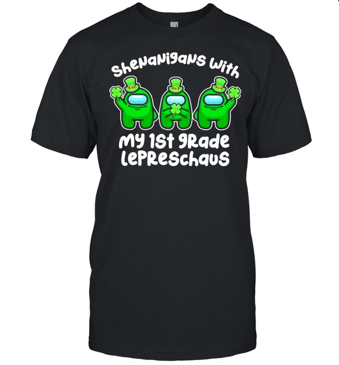 Among Us Shenanigans With My 1st Grade Lepreschaus Happy St Patricks Day shirt Classic Men's T-shirt