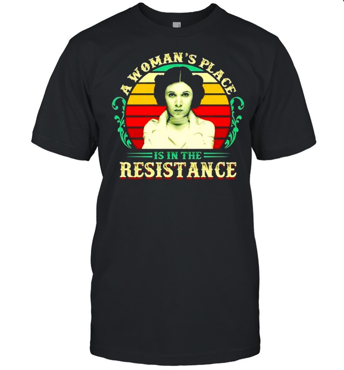 A woman’s place is in the resistance vintage shirt