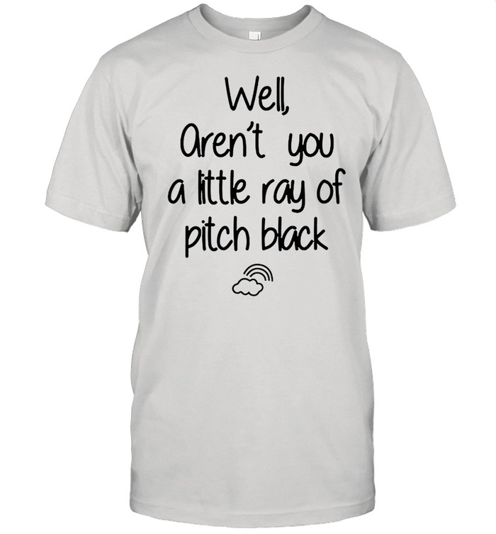 Well arent you a little ray of pitch black shirt Classic Men's T-shirt