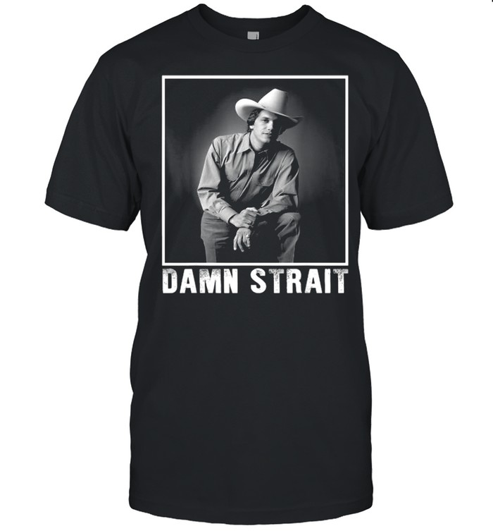 Damn Strait Love Country Music Vintage George Idol Strait  Classic Men's T-shirt