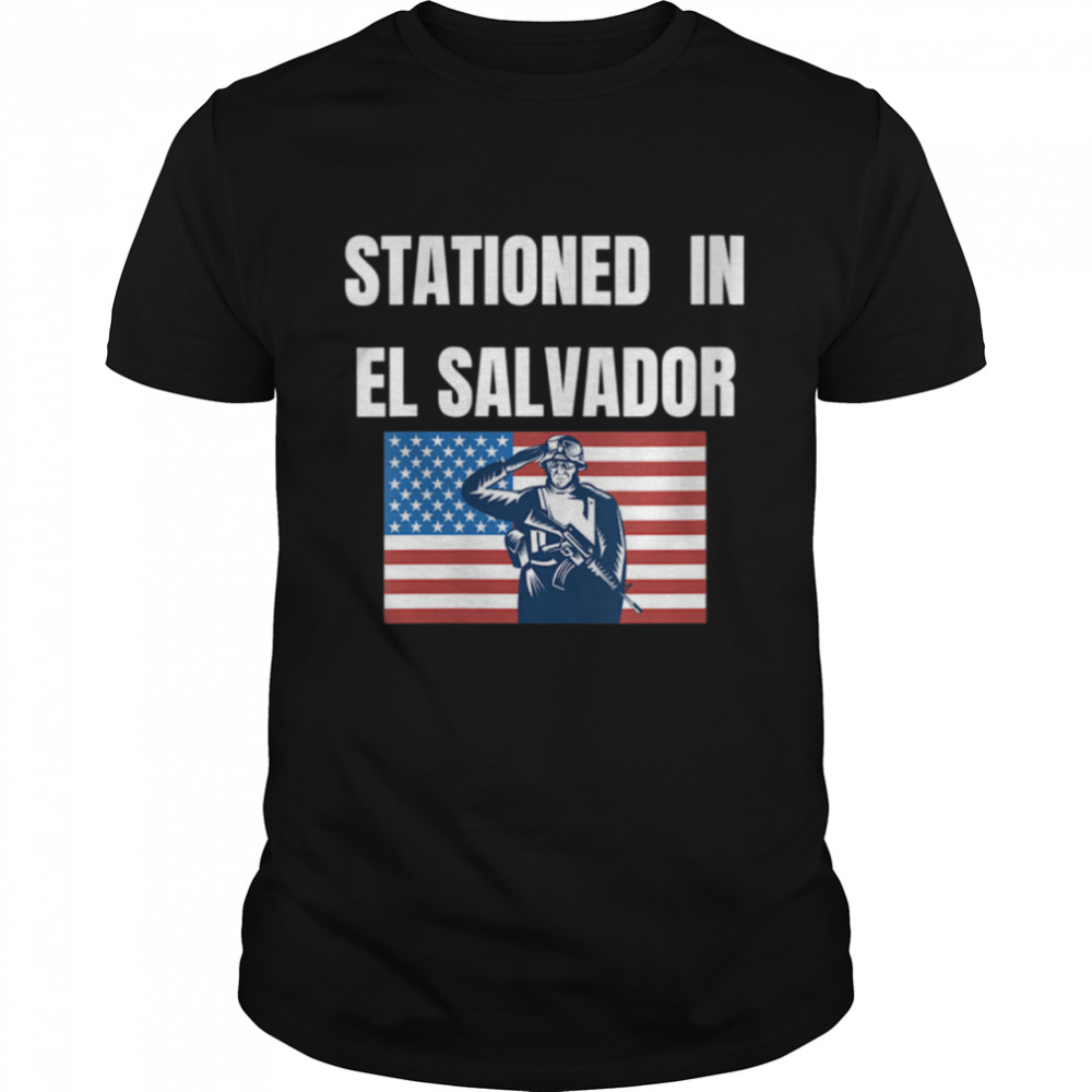 Stationed In El Salvador shirt Classic Men's T-shirt