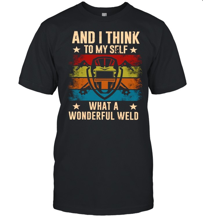 And i think to myself what a wonderful Weld Vintage shirt