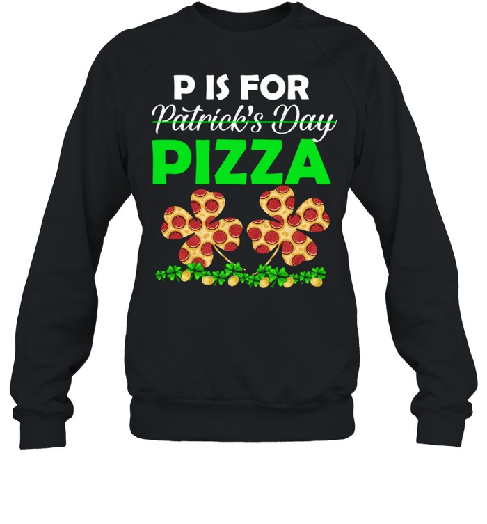 Apparel St Patrick's Day For Pizzas & Baker shirt Unisex Sweatshirt