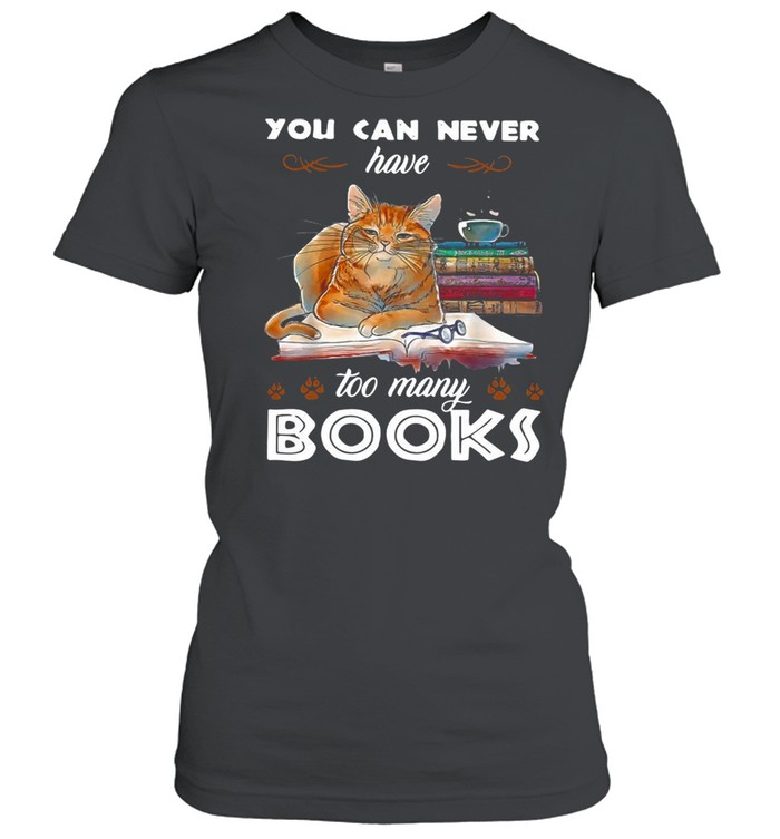 Cat You Can Never Too Many Books T-shirt Classic Women's T-shirt