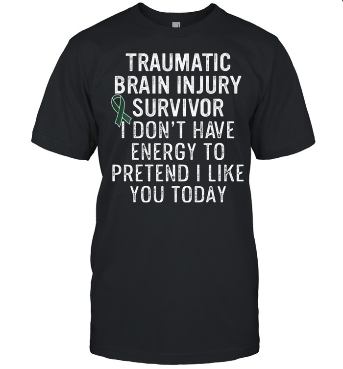 Traumatic brain injury survivor I dont have energy to pretend I like you today shirt Classic Men's T-shirt