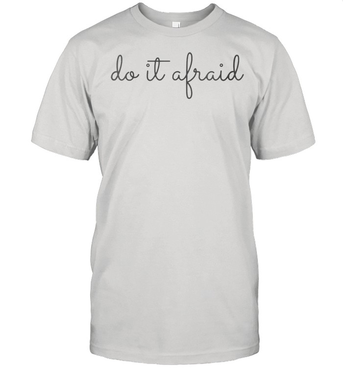 Do It Aftraid With A Brave Positive Attitude Gray Cursive shirt Classic Men's T-shirt
