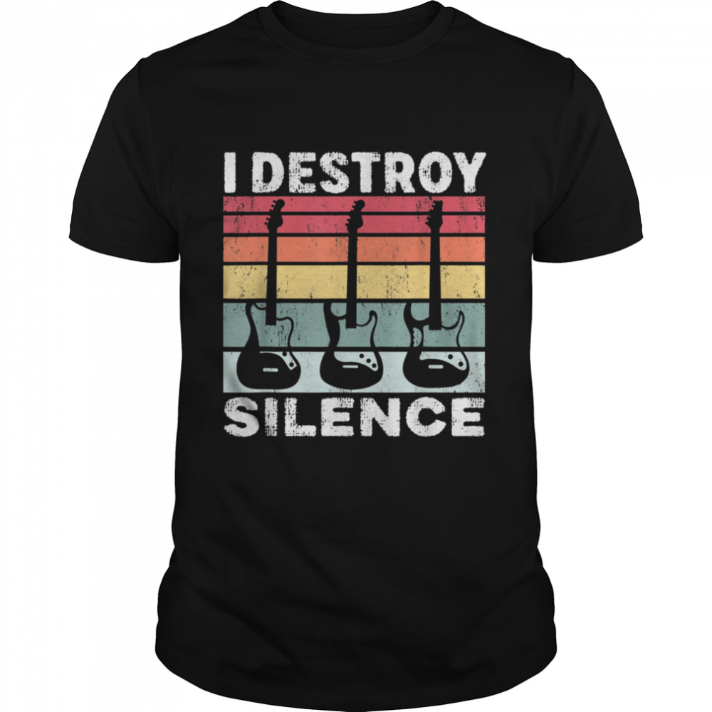 I Destroy Silence EGuitar Bass Player shirt