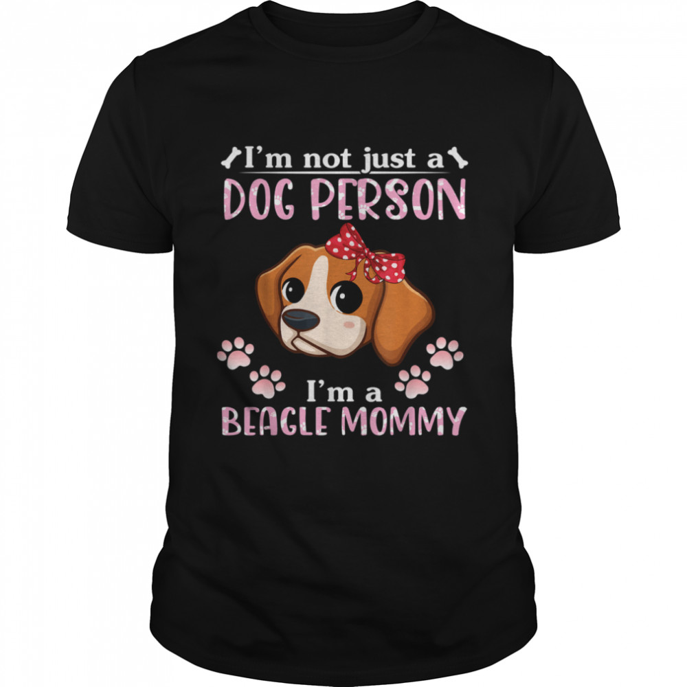 I'm Not Just A Dog Person I'm A Beagle Dog Mommy Mother Mama shirt Classic Men's T-shirt