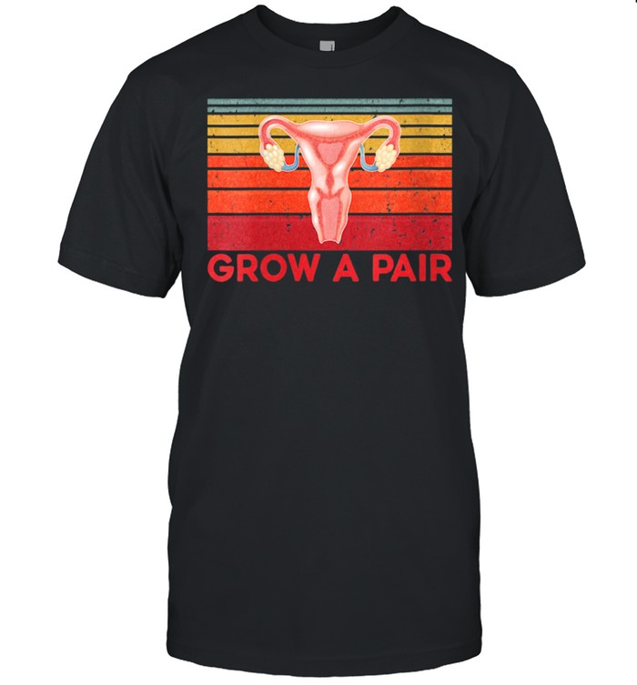 Grow A Pair Feminist Uterus Empowerment Retro  Classic Men's T-shirt