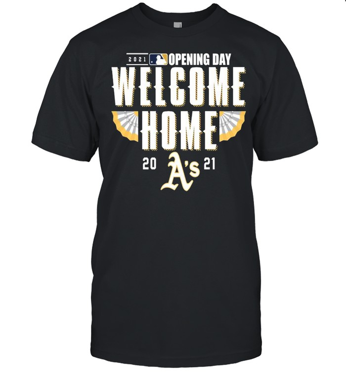 Oakland Athletics 2021 Opening day welcome home shirt Classic Men's T-shirt