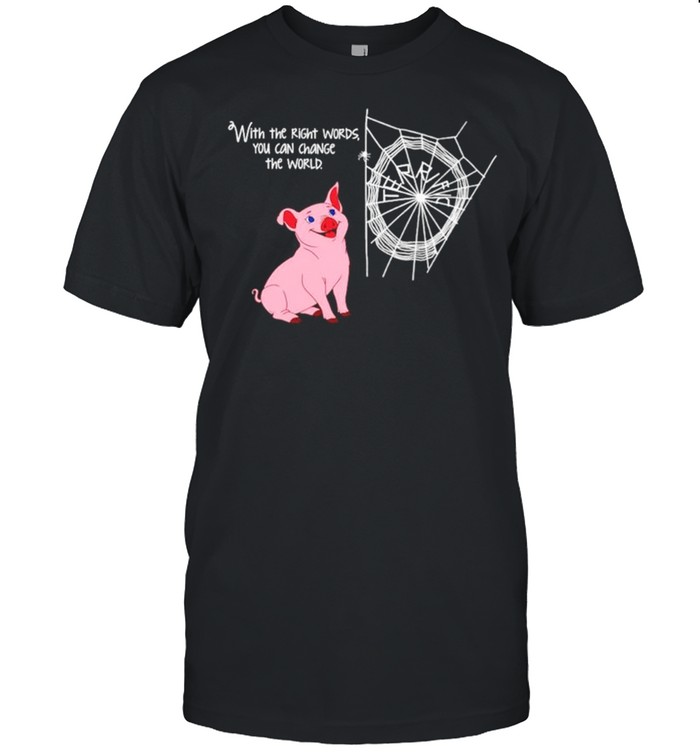 Pig with the right words you can change the world shirt